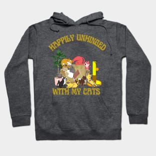 Happily Unhinged with my cats Hoodie